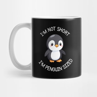 I'm Not Short, I'm Penguin Sized Mug